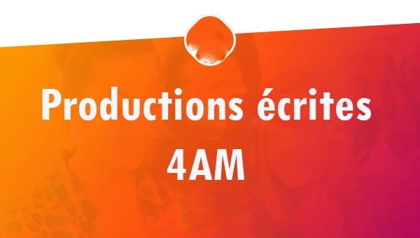 Productions écrites 4am -Productions écrites 4am