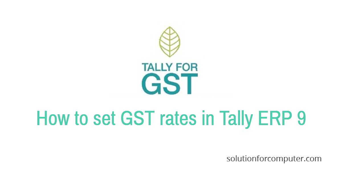 How to set GST rates in Tally ERP 9