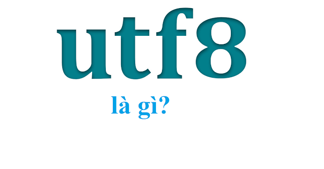 Sự khác biệt giữa UTF-8 và Unicode