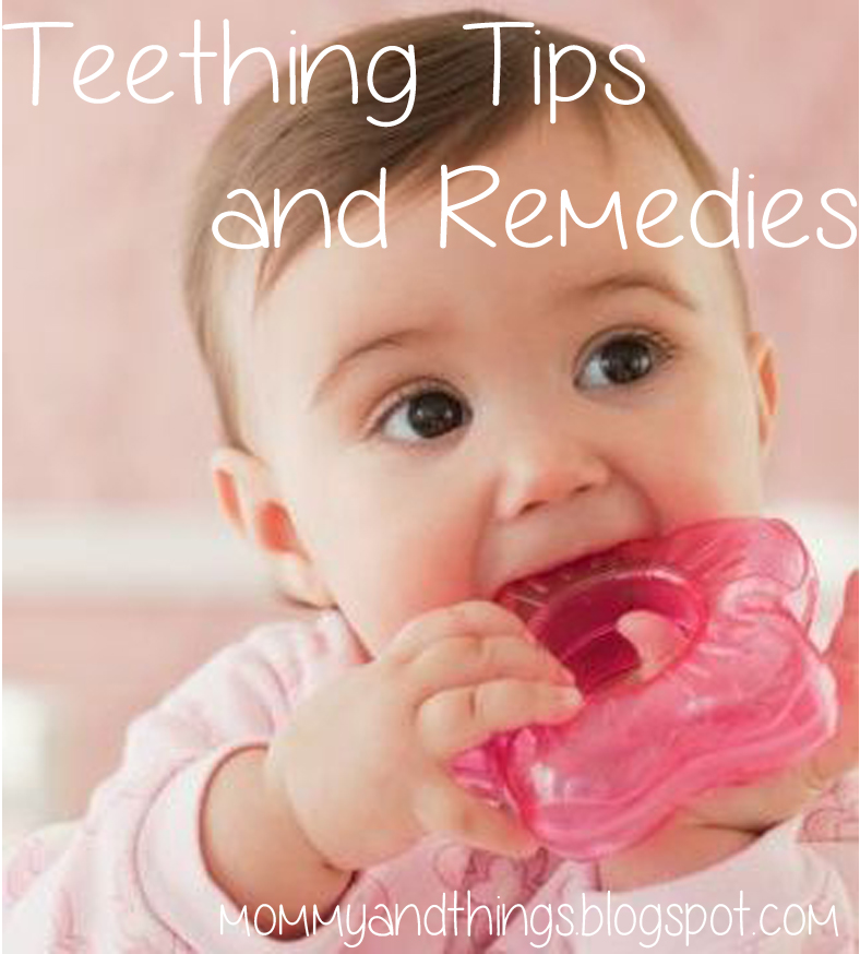 Mommy and Things Teething Tips and Remedies