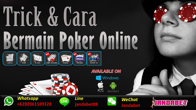 Trik dan cara bermain poker online Trik dan cara bermain poker online
