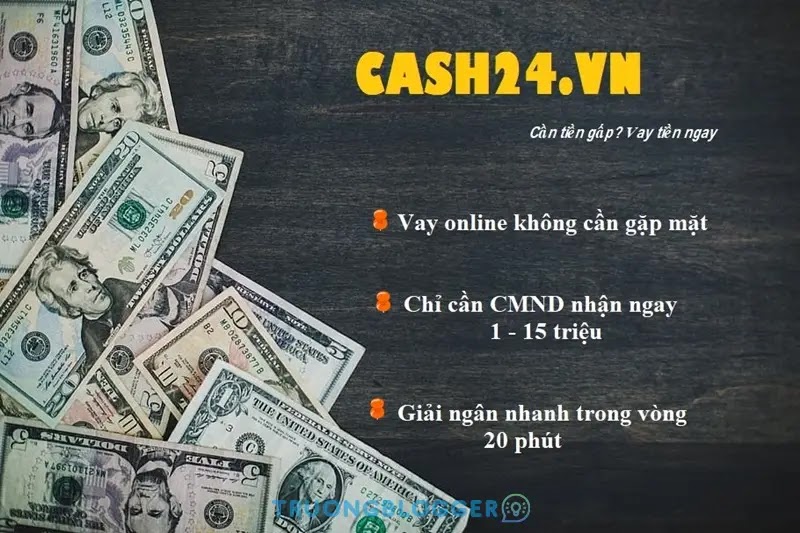 Đánh giá và hướng dẫn trang vay tiền Cash24 chi tiết và chính xác nhất