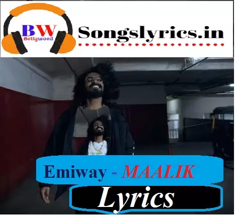 EMIWAY MAALIK LYRICS - LATEST SONG OF EMIWAY BANTAI 2020 