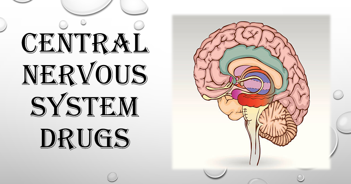 CENTRAL NERVOUS SYSTEM DRUGS1