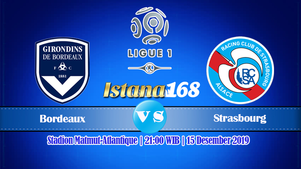 Prediksi Bordeaux vs Strasbourg 15 Desember 2019