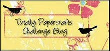 Totally Papercrafts Challenge Blog