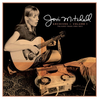 Joni Mitchell Archives Vol 1 The Early Years 1963 1967 Album