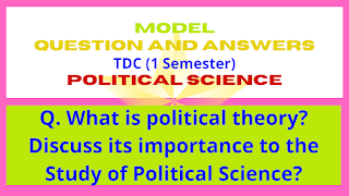 What is political theory?| Discuss its importance to the Study of Political Science?