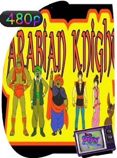 Arabian Knights Caballeros Arabes Temporada 1 [480p] Latino [GoogleDrive] SXGO