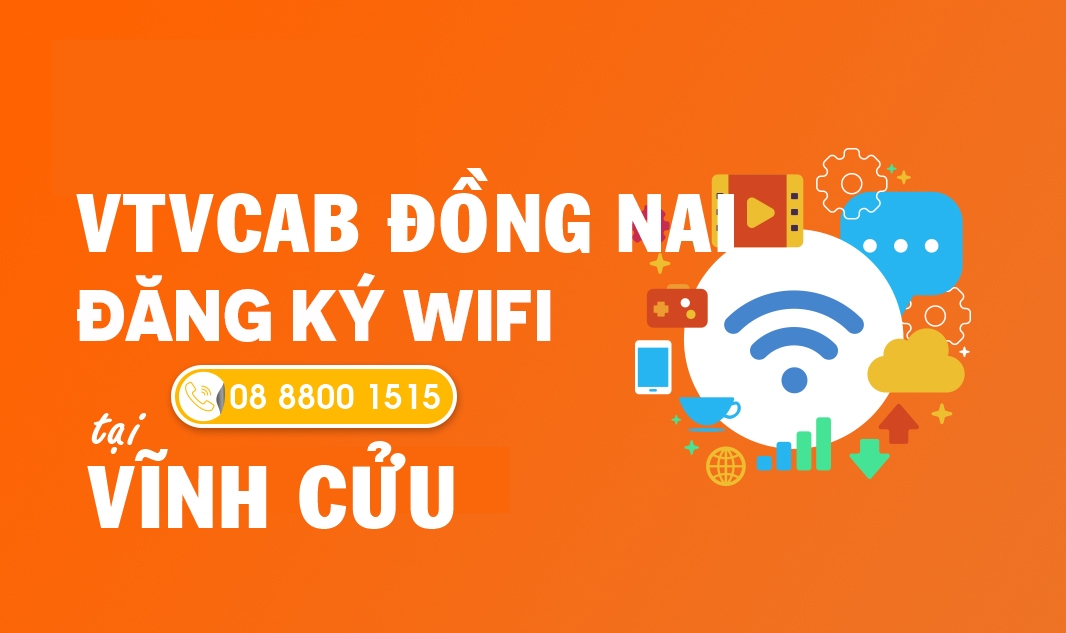 Tổng đài lắp đặt Internet tại huyện Vĩnh Cửu tỉnh Đồng Nai