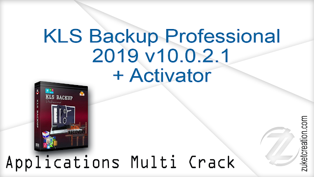 KLS Backup Professional 2019 v10.0.2.1 + Activator KLS Backup Professional 2019 v10.0.2.1 + Activator