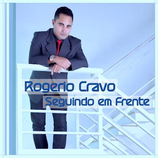 Baixar Música Gospel Seguindo Em Frente - Rogerio Cravo Mp3