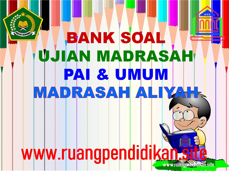 Bank Soal Ujian Madrasah Mapel Pai Dan Umum Jenjang Ma Mak Ruang Pendidikan
