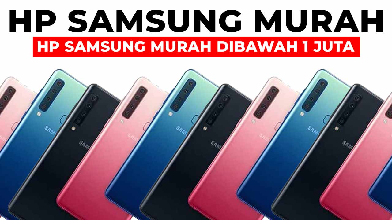 20+ Hp Samsung Murah Dibawah 1 Juta Terbaik Dan Terbaru - Klikdisini.id