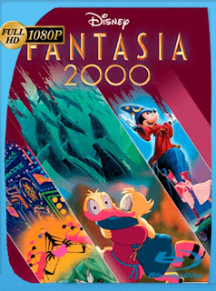 Fantasia 2000 [1999] HD [1080p] Latino [GoogleDrive] SXGO