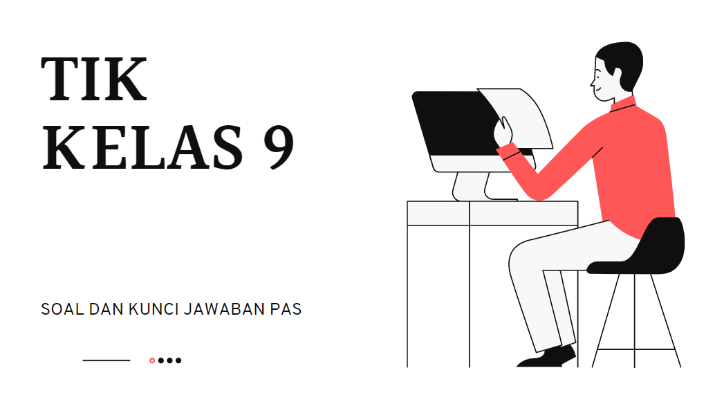 Soal Dan Kunci Jawaban Pas Tik Smp Kelas 9 Kurikulum 2013 Dilengkapi Dengan Kisi Kisi Didno76 Com