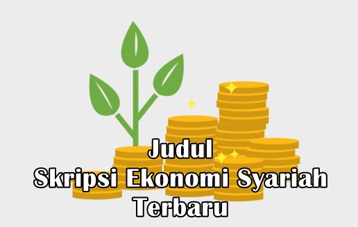 Judul Skripsi Ekonomi Syariah Terbaru lengkap Judul Skripsi Ekonomi Syariah Terbaru lengkap