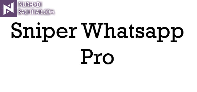 Sniper Whatsapp Pro Apk Aplikasi Pencari Kontak Wa Acak Nurhadi Bachtiar