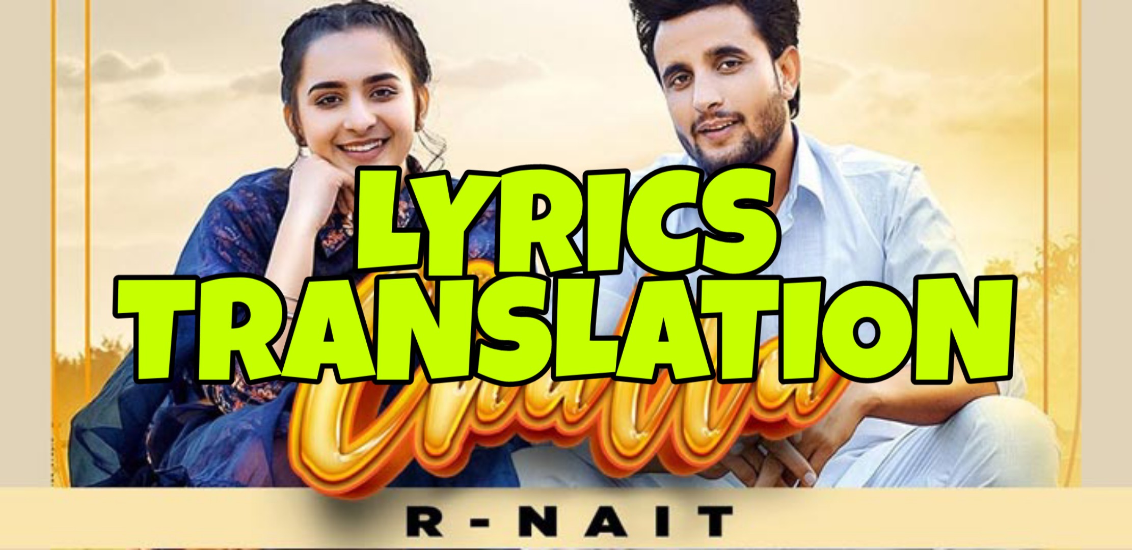 Challa Lyrics Meaning/Translation in Hindi R Nait Lyrics Translaton