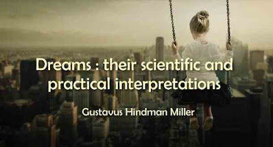 Dreams: their scientific and practical interpretations