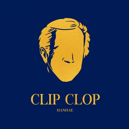 HANHAE – Clip Clop (Feat. Dope`Doug) – Single