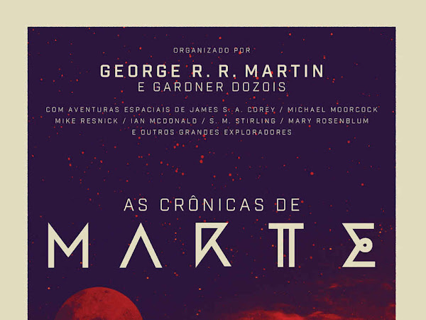 Resenha: As Crônicas de Marte - George R. R. Martin - Gardner Dozois - Ian McDonald