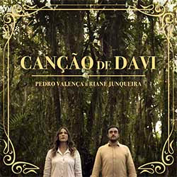Baixar Música Gospel Canção de Davi - Pedro Valença ft. Riane Junqueira Mp3