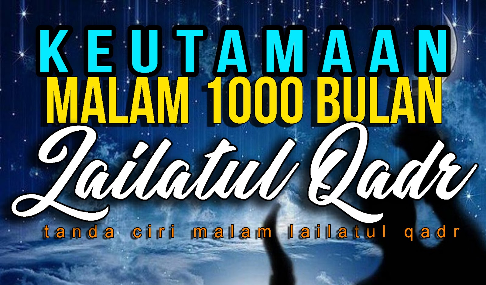 Keutamaan Doa Malam Lailatul Qadar dan Tanda Ciri Orang yang