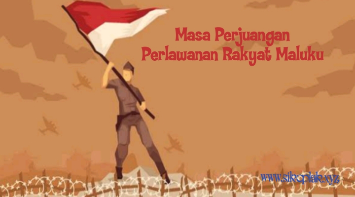 Masa Perjuangan Perlawanan Rakyat Maluku