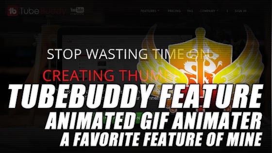 TubeBuddy Feature ★ Animated GIF Generator, A Favorite TubeBuddy Feature Of Mine