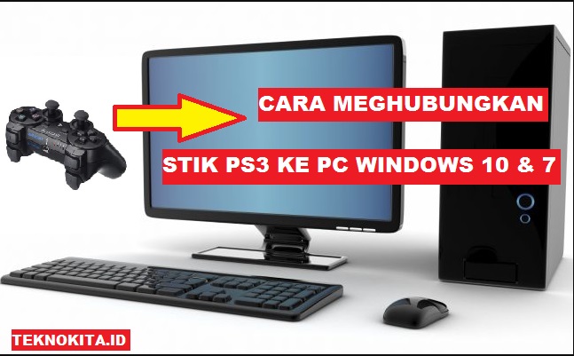 2 Cara Menghubungkan Stik Ps3 Ke Pc Windows 10 Dan 7 Teknokita Id 2 Cara Menghubungkan Stik Ps3 Ke Pc Windows 10 Dan 7 Teknokita Id