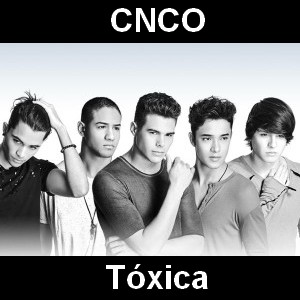 CNCO – Toxica