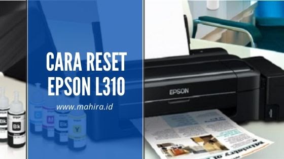 Reseter Printer Epson L310 Mahir Tekno
