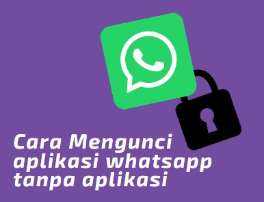 Cara Mengunci Aplikasi Whatsapp Wa Di Hp Samsung Tanpa Aplikasi Wafbig