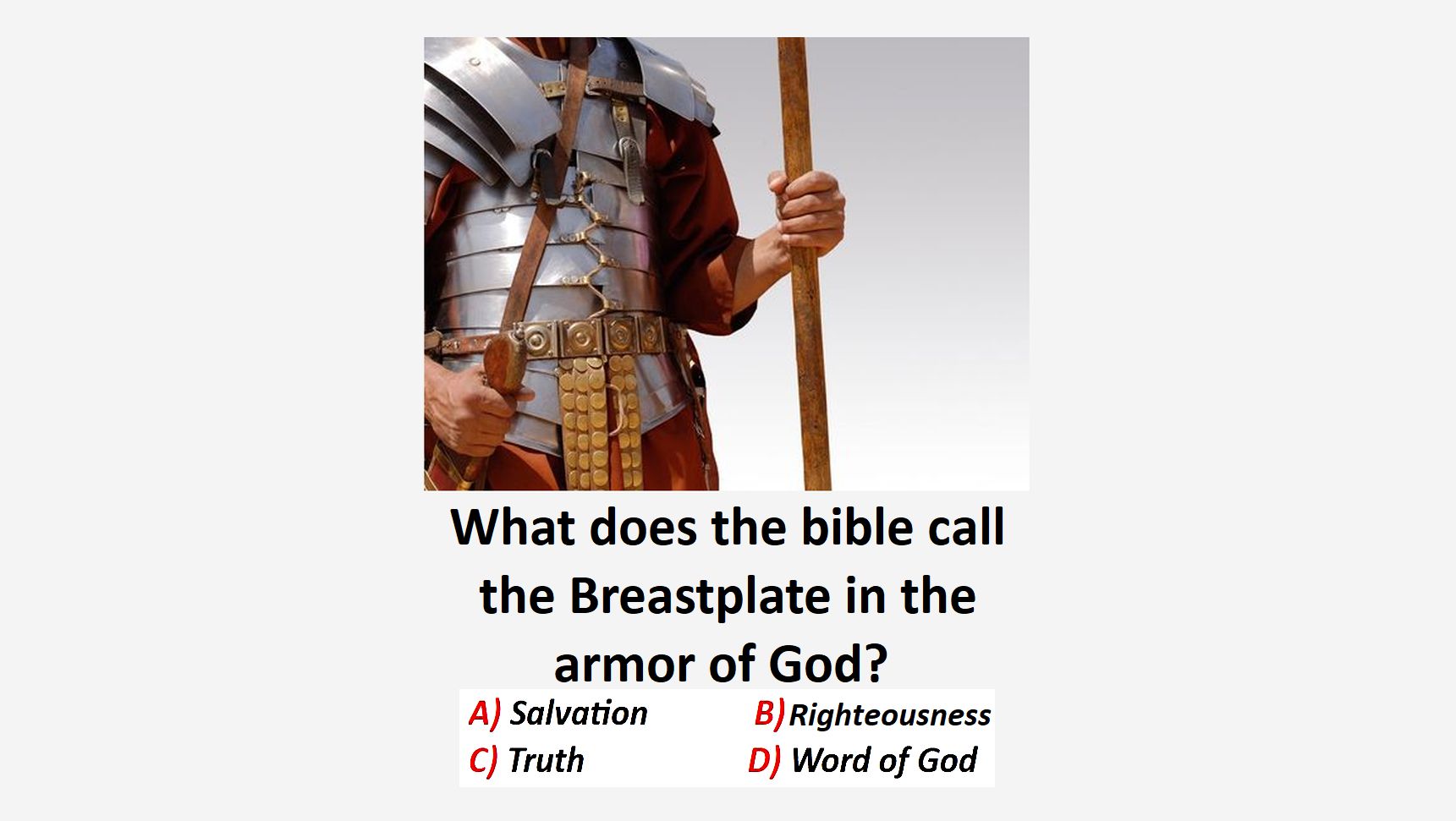 What does the bible call the Breastplate in the armor of God? BIBLE QUIZ