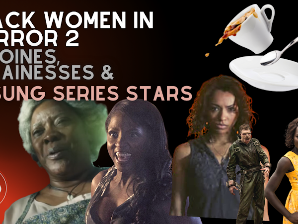 Boogities, Vamps, Witches, and Slayers    Celebrating Black Women in Horror Deux