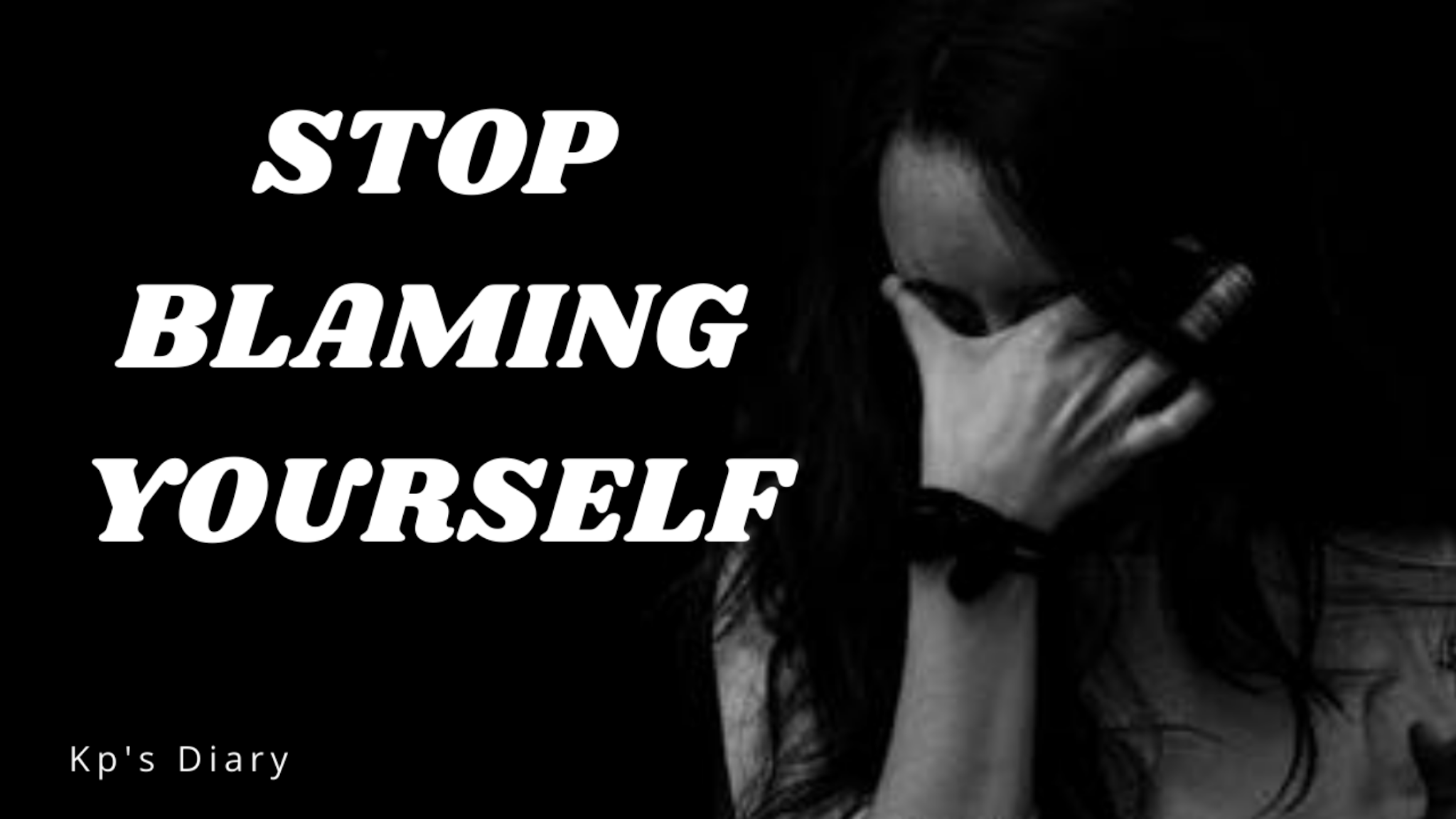 Stop blaming yourself