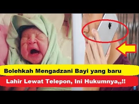 Mengadzani Bayi Baru Lahir Lewat Telfon, Boleh atau Tidak?