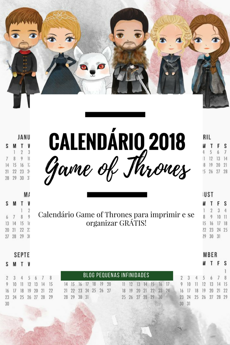 Calendário 2018 Game Of Thrones para imprimir GRÁTIS BLOG ALINE RIBEIRO