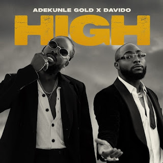 New Audio|Adekunle Gold Ft Davido-HIGH|DOWNLOAD OFFICIAL MP3 