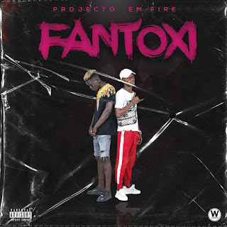 Baixar música mp3 gratis de Projecto Fire - Fantoxi (Rap)