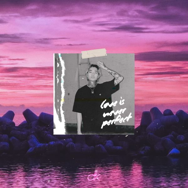 dkash – Love is Never Perfect – Single