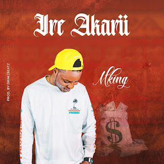 MP3: MKing - Ire Akarii MP3: MKing - Ire Akarii