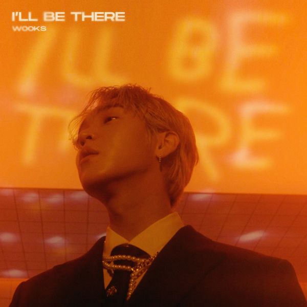 Wooks – I’LL BE THERE – Single