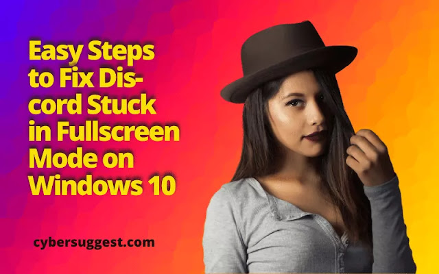 Easy Steps to Fix­ Dis­cord Stuck in Fullscreen Mode on Win­dows 10