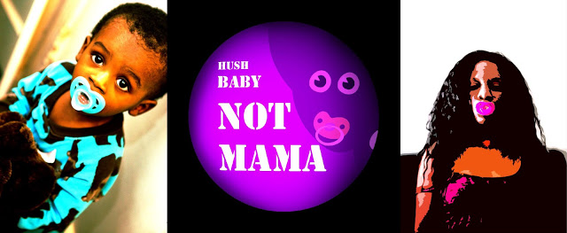 Hush Baby Not Mama by TIActs Inc.