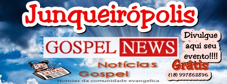 Junqueirópolis Gospel News