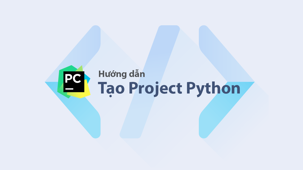 Hướng dẫn tạo project python trong PyCharm