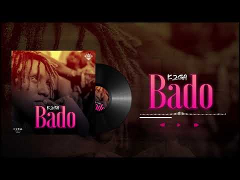 AUDIO | K2ga - Bado.mp3 | DOWNLOAD