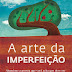 Lançamento: A Arte da Imperfeição